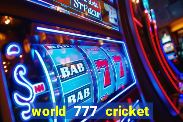 world 777 cricket live line