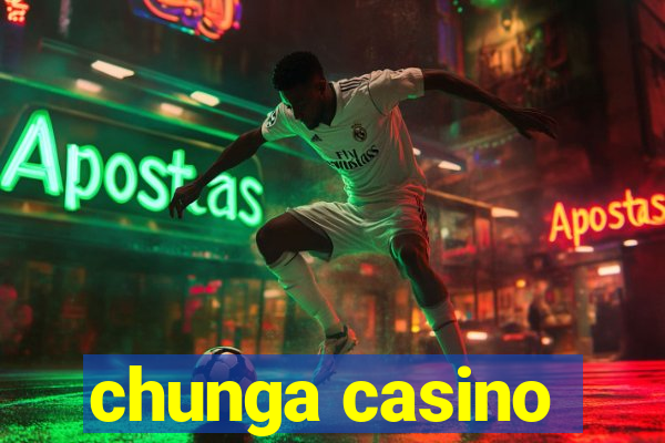 chunga casino