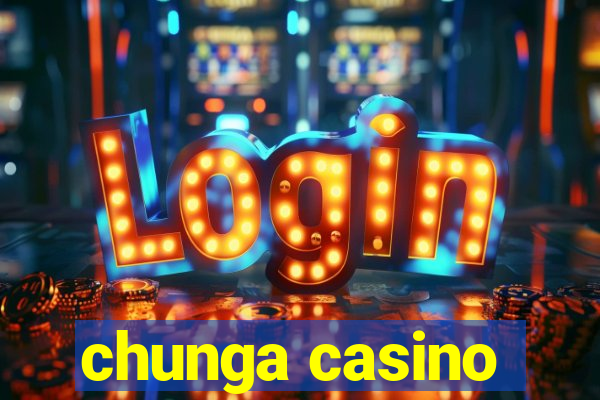 chunga casino