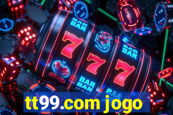 tt99.com jogo