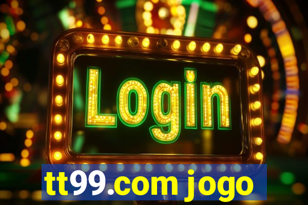 tt99.com jogo