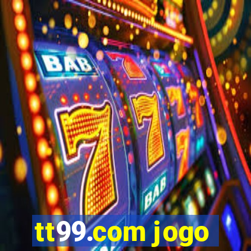 tt99.com jogo