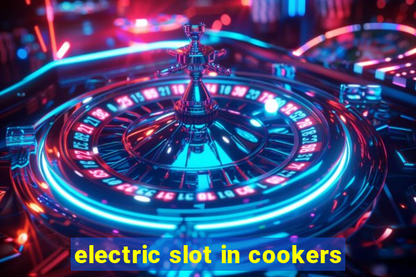 electric slot in cookers