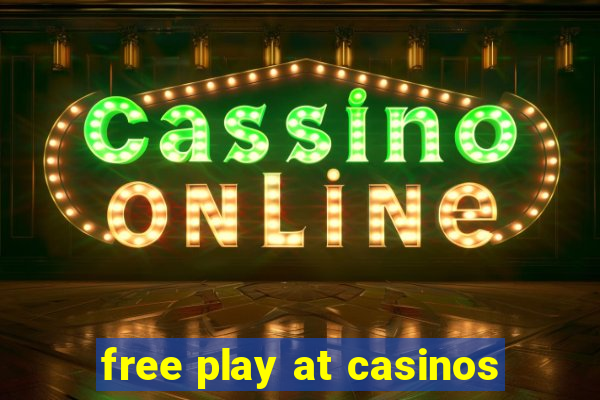 free play at casinos