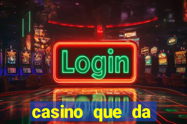 casino que da dinheiro no cadastro