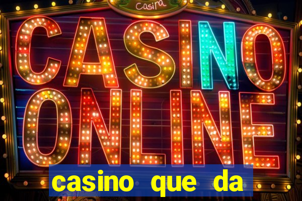 casino que da dinheiro no cadastro