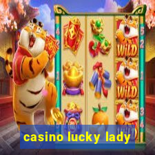 casino lucky lady