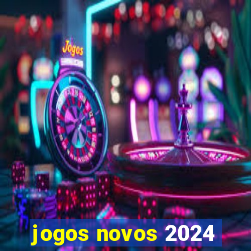 jogos novos 2024