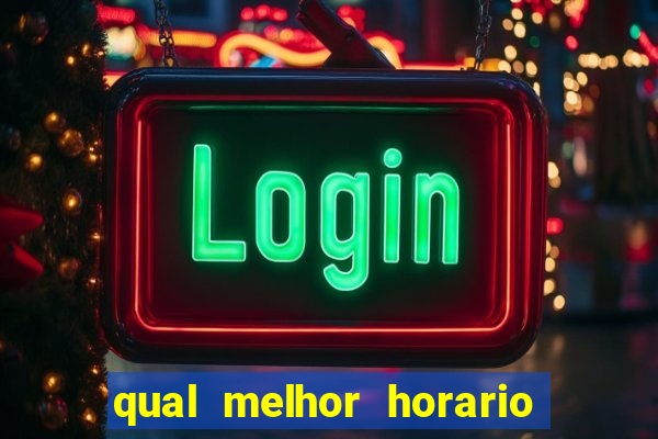 qual melhor horario para jogar no vai de bet