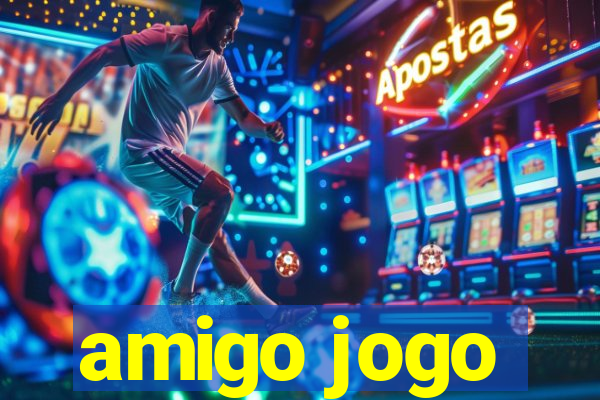 amigo jogo