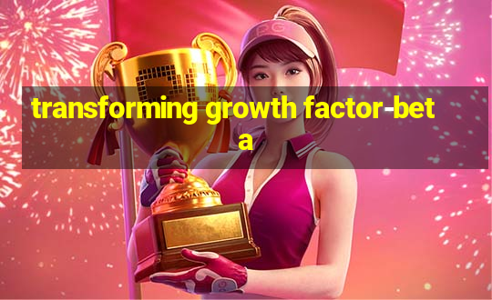 transforming growth factor-beta