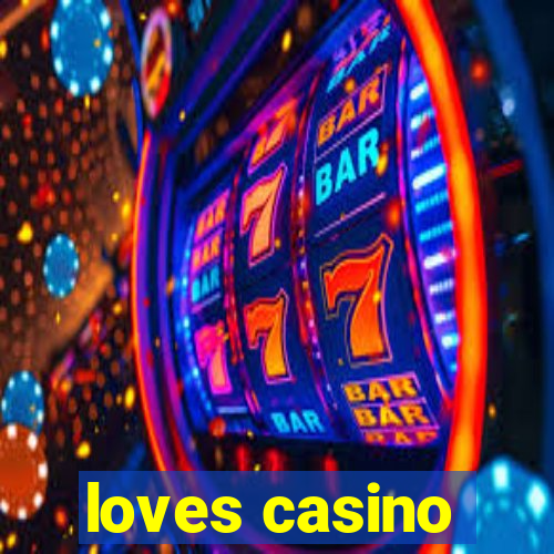 loves casino