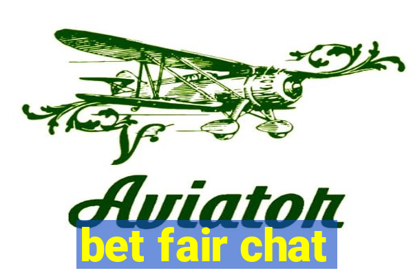 bet fair chat