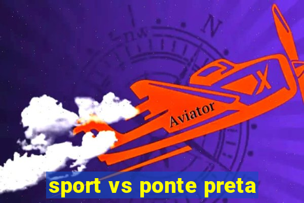 sport vs ponte preta