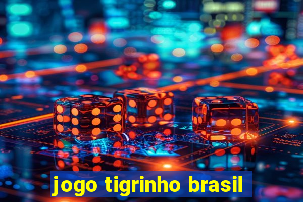 jogo tigrinho brasil