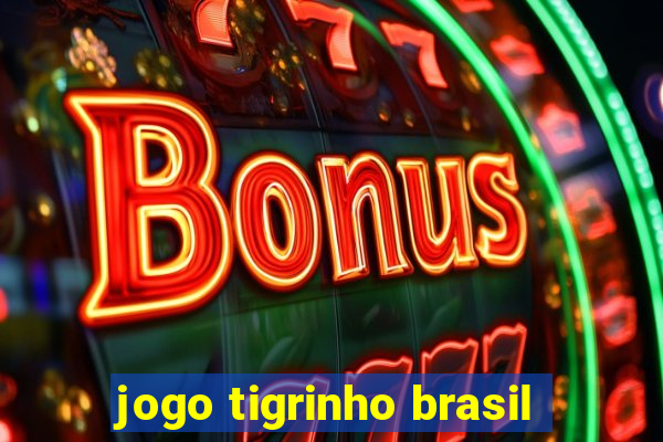 jogo tigrinho brasil