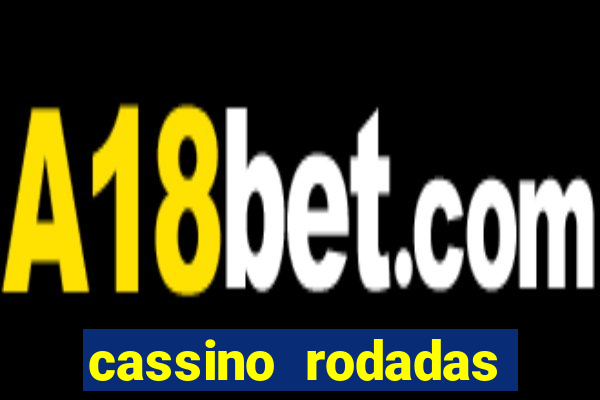 cassino rodadas gratis sem deposito