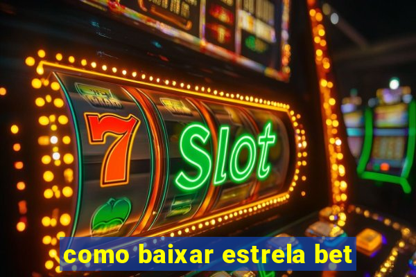 como baixar estrela bet