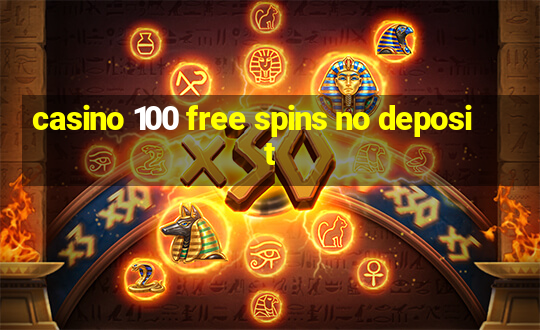 casino 100 free spins no deposit