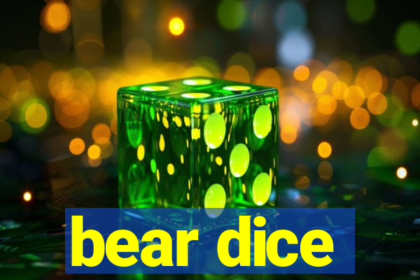 bear dice