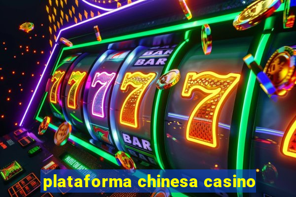 plataforma chinesa casino