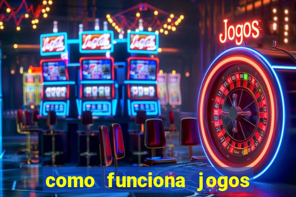 como funciona jogos de aposta online