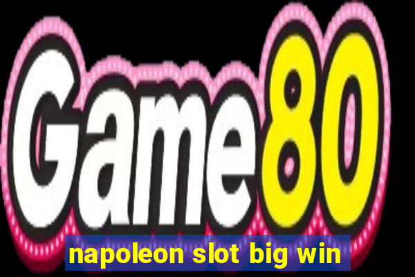 napoleon slot big win