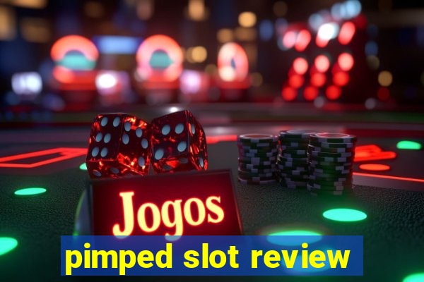 pimped slot review