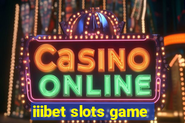 iiibet slots game