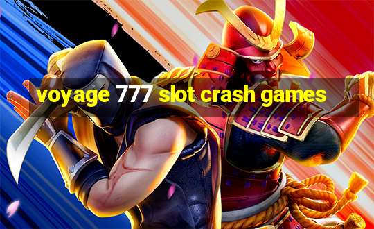 voyage 777 slot crash games