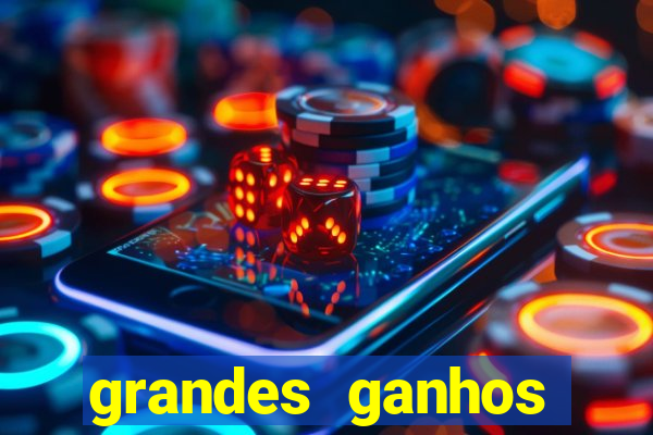 grandes ganhos fortune tiger