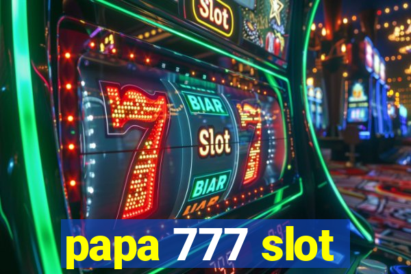 papa 777 slot