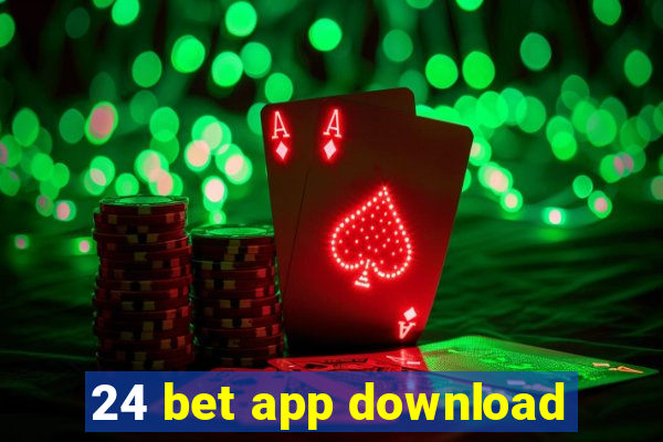 24 bet app download