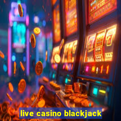 live casino blackjack