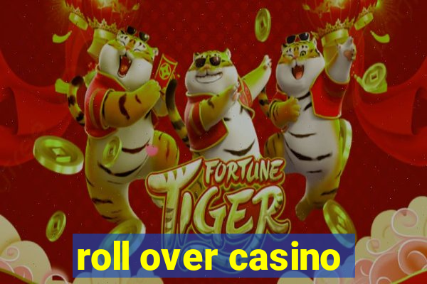 roll over casino