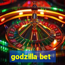 godzilla bet