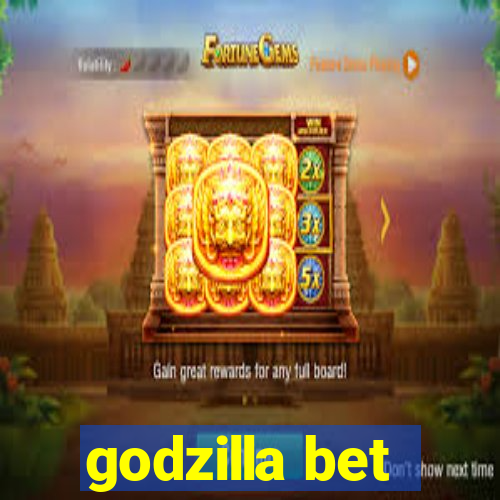 godzilla bet