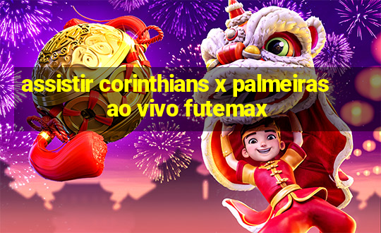 assistir corinthians x palmeiras ao vivo futemax