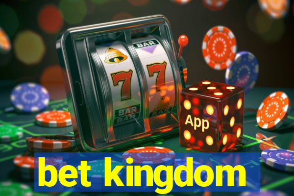 bet kingdom