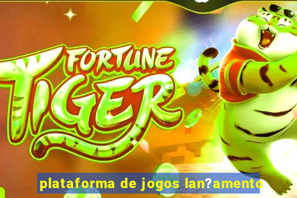 plataforma de jogos lan?amento