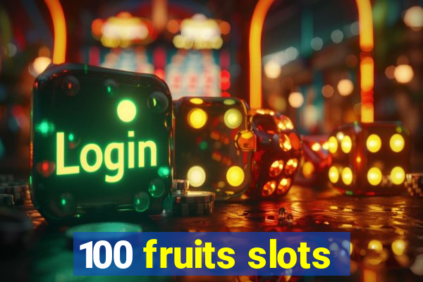 100 fruits slots