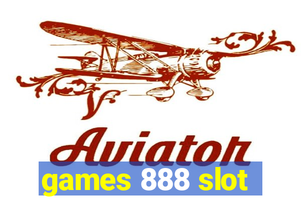 games 888 slot