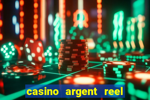 casino argent reel en ligne