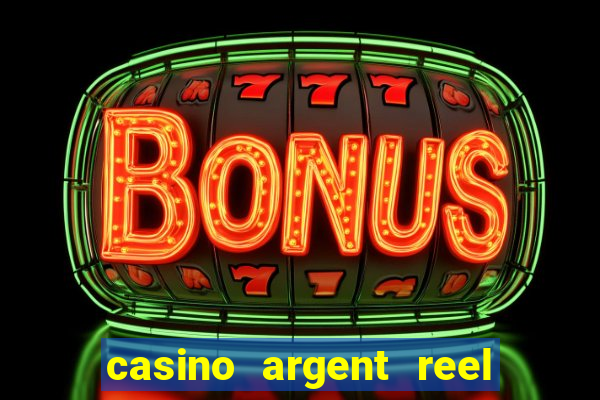 casino argent reel en ligne