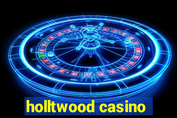 holltwood casino