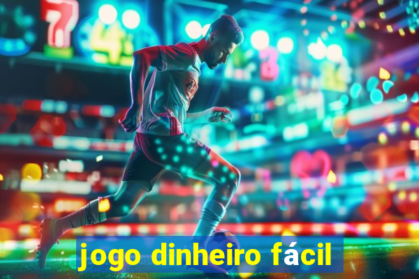 jogo dinheiro fácil