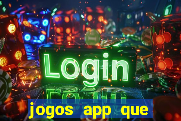 jogos app que ganha dinheiro