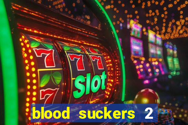 blood suckers 2 slot free play