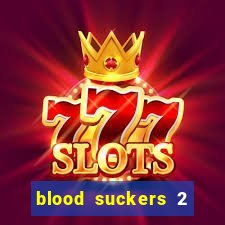 blood suckers 2 slot free play