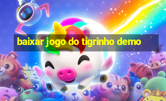 baixar jogo do tigrinho demo